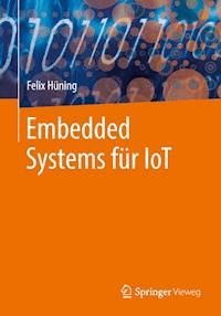 Embedded Systems für IoT - Felix Hüning - E-Book