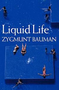 Liquid Life - Zygmunt Bauman - E-Book