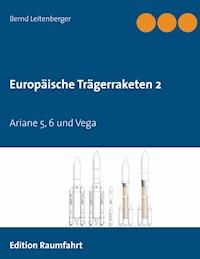 Europäische Trägerraketen 2 - Bernd Leitenberger - E-Book