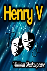 Henry V - William Shakespeare - E-Book