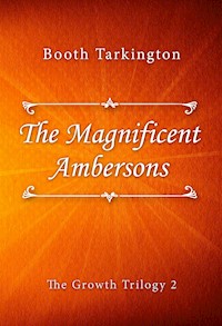 The Magnificent Ambersons - Booth Tarkington - E-Book