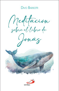 Meditación sobre el libro de Jonás - Divo Barsotti - E-Book