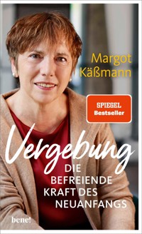 Vergebung – Die befreiende Kraft des Neuanfangs - Margot Käßmann - E-Book