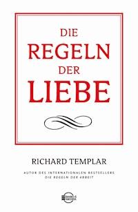 Die Regeln der Liebe - Richard Templar - E-Book