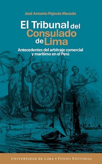 El Tribunal del Consulado de Lima - José Antonio Pejovés Macedo - E-Book