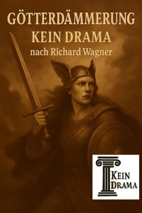 Götterdämmerung - Kein Drama nach Richard Wagner - Anno Stock - E-Book