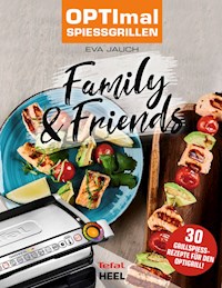 OPTImal Spießgrillen - Family & Friends - Eva Jauch - E-Book