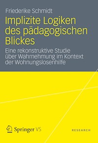Implizite Logiken des pädagogischen Blickes - Friederike Schmidt - E-Book