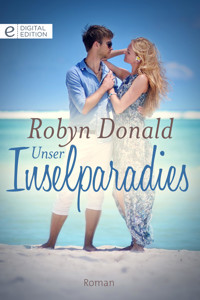 Unser Inselparadies - ROBYN DONALD - E-Book