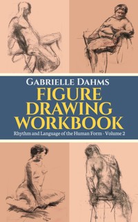 Figure Drawing Workbook - Gabrielle Dahms - E-Book