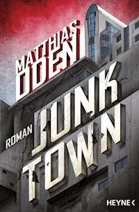 Junktown - Matthias Oden - E-Book