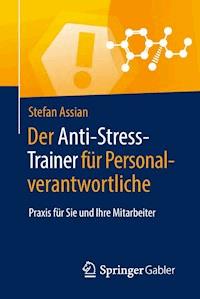 Der Anti-Stress-Trainer für Personalverantwortliche - Stefan Assian - E-Book