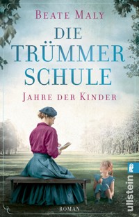 Die Trümmerschule – Jahre der Kinder - Beate Maly - E-Book