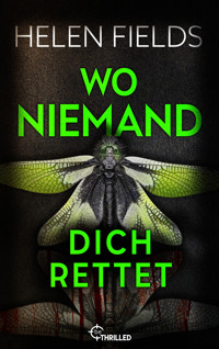 Wo niemand dich rettet - Helen Fields - E-Book