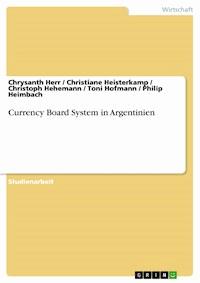 Currency Board System in Argentinien - Chrysanth Herr - E-Book
