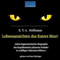 Lebensansichten des Katers Murr: - E.T.A. Hoffmann - Hörbuch