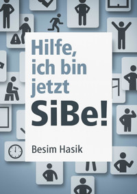 Hilfe, ich bin jetzt SiBe! - Besim Hasik - E-Book