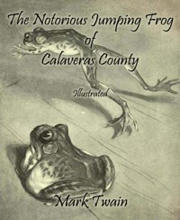 The Notorious Jumping Frog of Calaveras County - Mark Twain - E-Book