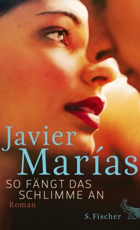 So fängt das Schlimme an - Javier Marías - E-Book