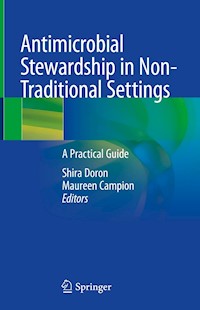 Antimicrobial Stewardship in Non-Traditional Settings -  - E-Book