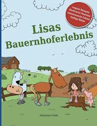 Lisas Bauernhoferlebnis - Sebastian Feldt - E-Book