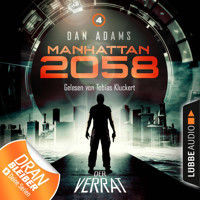 Manhattan 2058, Folge 4: Der Verrat (Ungekürzt) - Dan Adams - Hörbuch