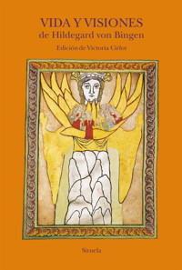 Vida y visiones de Hildegard von Bingen - Hildegard Von Bingen - E-Book