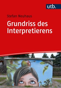 Grundriss des Interpretierens - Stefan Neuhaus - E-Book