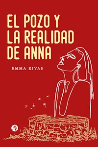 El Pozo y la Realidad de Anna - Emma Rivas - E-Book