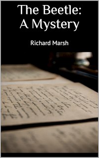 The Beetle: A Mystery - Richard Marsh - E-Book