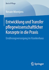 Entwicklung und Transfer pflegewissenschaftlicher Konzepte in die Praxis - Renate Wientjens - E-Book