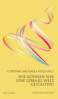 Wie können wir eine lebbare Welt gestalten? -  - E-Book