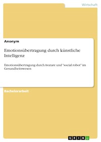Emotionsübertragung durch künstliche Intelligenz -  - E-Book