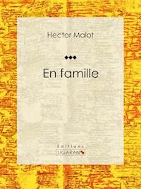 En famille - Ligaran - E-Book