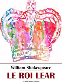Le Roi Lear - William Shakespeare - E-Book