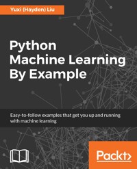 Python Machine Learning By Example - Yuxi (Hayden) Liu - E-Book