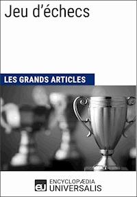 Jeu d'échecs - Encyclopaedia Universalis - E-Book