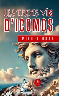 Les trois vies d’Icomos - Michel Gras - E-Book
