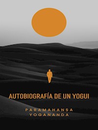 Autobiografía de un yogui (traducido) - Paramahansa Yogananda - E-Book