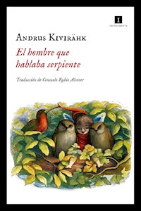 El hombre que hablaba serpiente - Andrus Kivirähk - E-Book