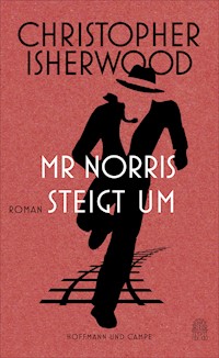 Mr Norris steigt um - Christopher Isherwood - E-Book