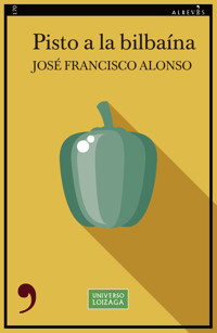 Pisto a la bilbaína - José Francisco Alonso - E-Book