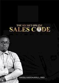The Secret Online Sales Code - Nwosu Ugochukwu L. Fred - E-Book