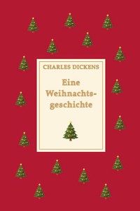 Eine Weihnachtsgeschichte - Charles Dickens. - E-Book