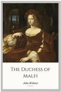 The Duchess of Malfi - John Webster - E-Book