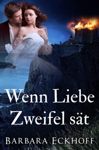 Wenn Liebe Zweifel sät - Barbara Eckhoff - E-Book