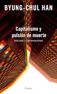 Capitalismo y pulsión de muerte - Byung-Chul Han - E-Book