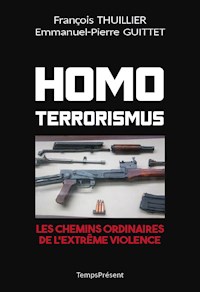 Homo Terrorismus - François Thuillier - E-Book