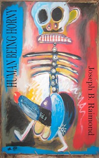 Human Being Horny - Joseph B. Raimond - E-Book