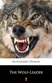 The Wolf-Leader - Alexandre Dumas - E-Book